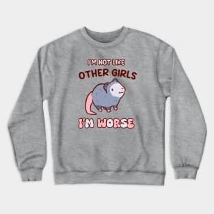 I'm not like other girls, I'm worse cute possum shirt, kawaii opossum Crewneck Sweatshirt